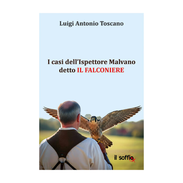 i-casi-dellispettore-malvano-detto-il-falconiere-luigi-antonio-toscano